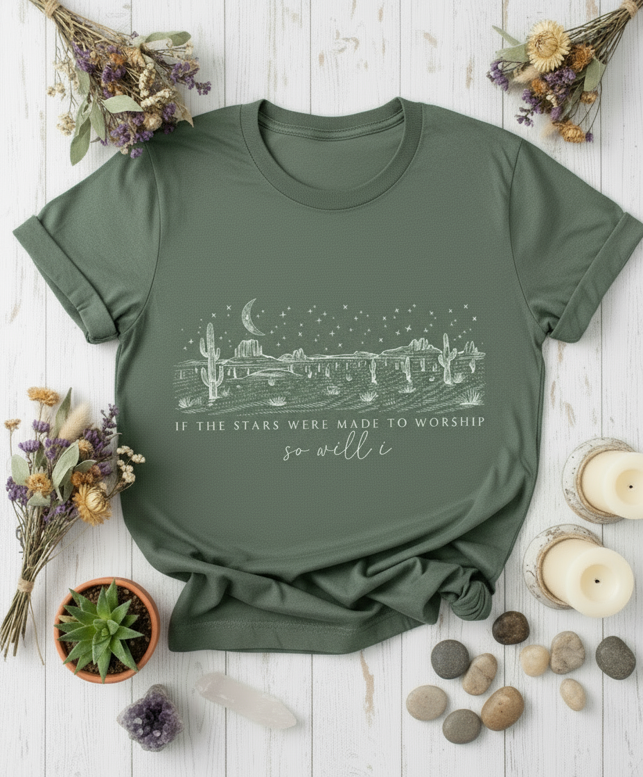 If the Stars were made to worship so will I T - Shirt