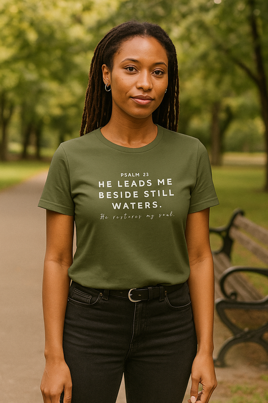 Psalm 23 He Leads Me Beside Still Waters. He Restores my soul T - Shirt