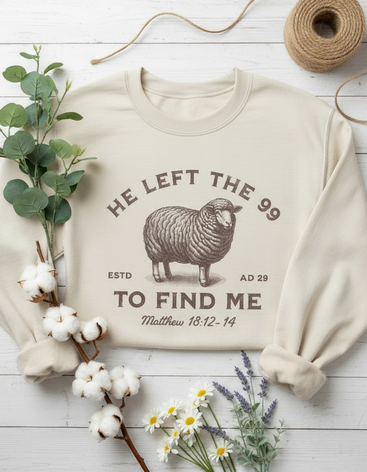 He Left the 99 to Find Me – Matthew 18:12–14 Sweater